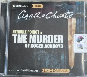 The Murder of Roger Ackroyd written by Agatha Christie performed by John Moffat and Full Cast on Audio CD (Abridged)